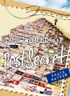 The World of PostSecret by Warren, Frank