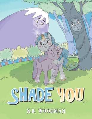 Shade You by Woodman, N. R.