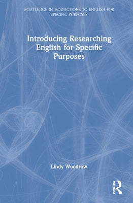 Introducing Researching English for Specific Purposes by Woodrow, Lindy
