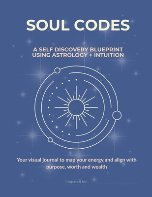 Soul Codes: A Self-Discovery Blueprint Using Astrology + Intuition by Law, Megan