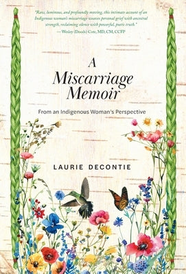 A Miscarriage Memoir: From an Indigenous Woman's Perspective by Decontie, Laurie