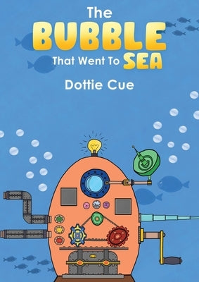 The Bubble That Went to Sea by Cue, Dottie