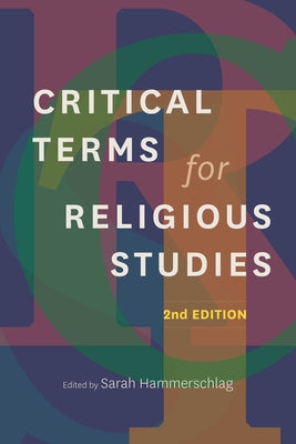 Critical Terms for Religious Studies, Second Edition by Hammerschlag, Sarah