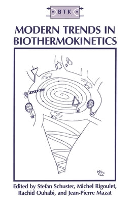 Modern Trends in Biothermokinetics by Schuster, Stefan