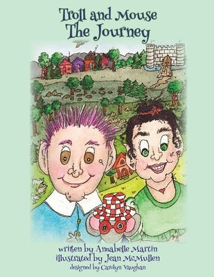 Troll and Mouse, the Journey by Martin, Ann