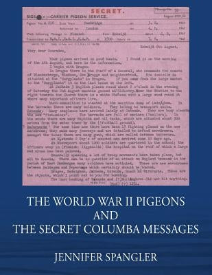 The World War II Pigeons and the Secret Columba Messages by Spangler, Jennifer