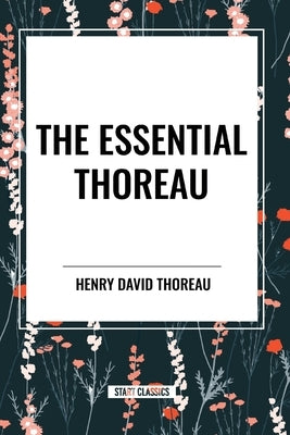 The Essential Thoreau by Thoreau, Henry David