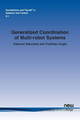 Generalized Coordination of Multi-robot Systems by Sakurama, Kazunori