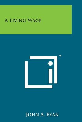 A Living Wage by Ryan, John a.