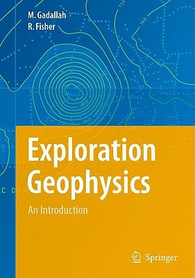 Exploration Geophysics by Gadallah, Mamdouh R.