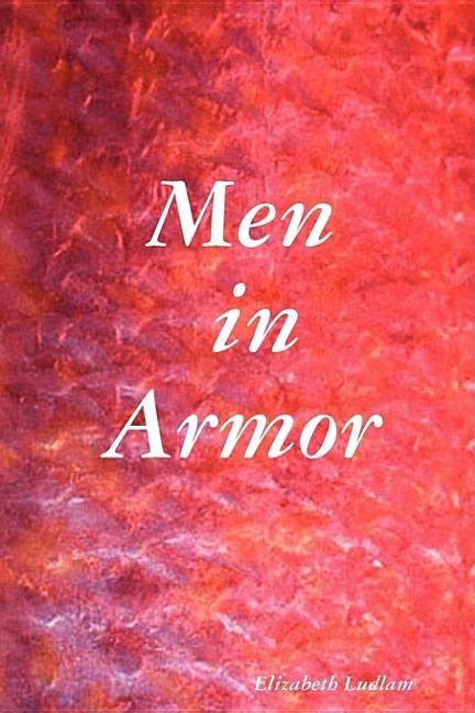 Men in Armor by Ludlam, Elizabeth