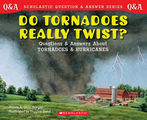 Do Tornadoes Really Twist?: Questions and Answers about Tornadoes and Hurricanes by Berger, Melvin