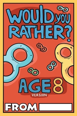 Would You Rather Age 8 Version by Chuckle, Billy