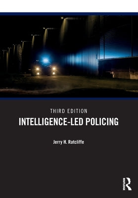 Intelligence-Led Policing by Ratcliffe, Jerry H.