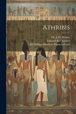 Athribis by Sir William Matthew Flinders Petrie