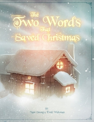 The Two Words That Saved Christmas by Wickman, Emil