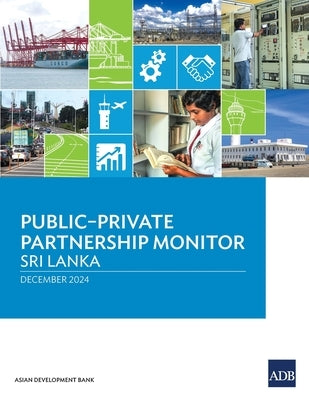 Public-Private Partnership Monitor: Sri Lanka by Asian Development Bank