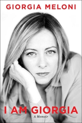 I Am Giorgia: My Roots, My Principles by Meloni, Giorgia