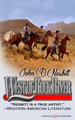 West of Rock River by Nesbitt, John D.