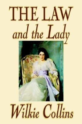 The Law and the Lady by Wilkie Collins, Fiction, Classics, Mystery & Detective, Women Sleuths by Collins, Wilkie