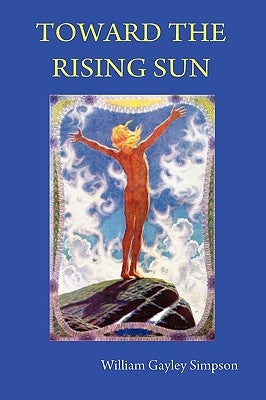 Toward the Rising Sun by Simpson, William Gayley