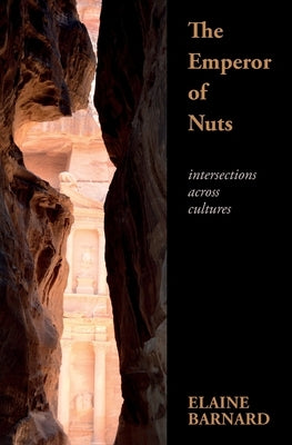 The Emperor of Nuts: Intersections across cultures by Barnard, Elaine