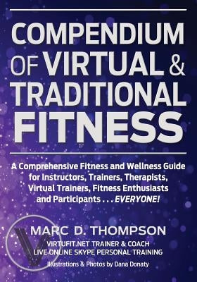 Compendium of Virtual & Traditional Fitness: Comprehensive Fitness and Wellness Guide for Virtual and Traditional Health by Donaty, Dana