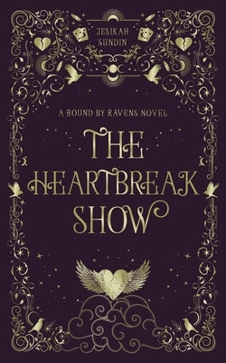 The Heartbreak Show by Sundin, Jesikah