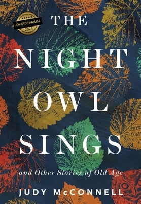 The Night Owl Sings: And Other Stories of Old Age by McConnell, Judy