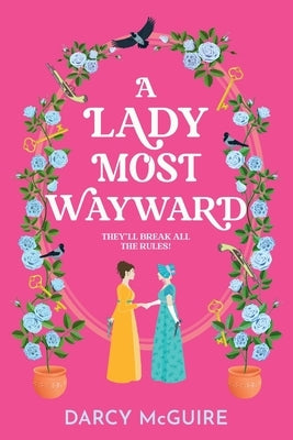 A Lady Most Wayward by McGuire, Darcy