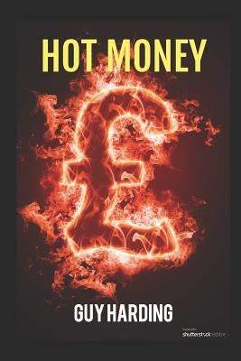 Hot Money by Harding, Guy