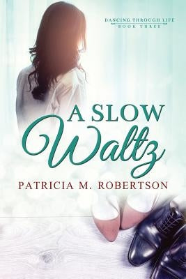 A Slow Waltz by Robertson, Patricia M.