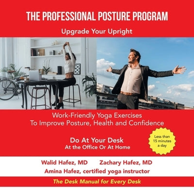 The Professional Posture Program: Work-Friendly Yoga Exercises to Improve Your Posture, Health and Confidence by Hafez, Amina