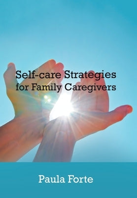 Self-Care Strategies for Family Caregivers by Forte, Paula