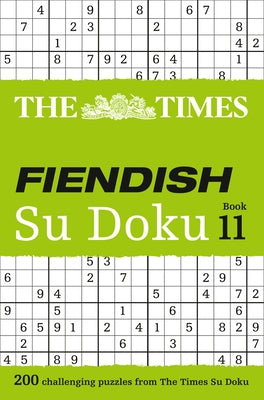 The Times Fiendish Su Doku Book 11: 200 Challenging Su Doku Puzzles by The Times Mind Games