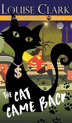 The Cat Came Back by Clark, Louise