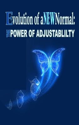 Evolution of a New Normal: The Power of Adjustability by Watkins, Gloria G.