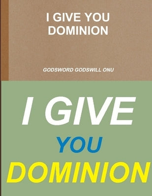 I Give You Dominion by Onu, Godsword Godswill