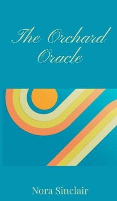 The Orchard Oracle by Sinclair, Nora