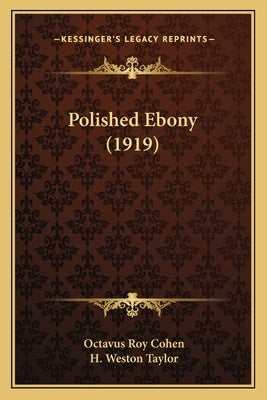 Polished Ebony (1919) by Cohen, Octavus Roy