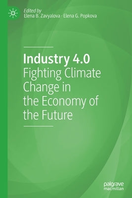 Industry 4.0: Fighting Climate Change in the Economy of the Future by Zavyalova, Elena B.