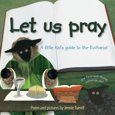Let Us Pray: A Little Kid's Guide to the Eucharist by Turrell, Jennie