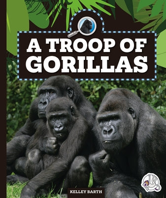 A Troop of Gorillas by Barth, Kelley