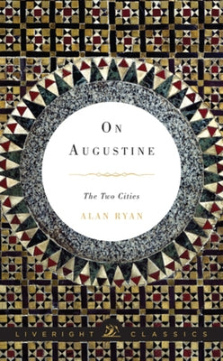 On Augustine: The Two Cities by Ryan, Alan