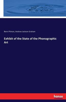 Exhibit of the State of the Phonographic Art by Pitman, Benn