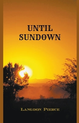Until Sundown by Pierce, Langdon
