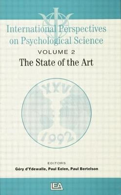 International Perspectives on Psychological Science, II: The State of the Art by Bertelson, Paul