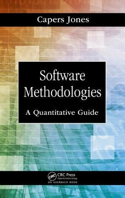 Software Methodologies: A Quantitative Guide by Jones, Capers