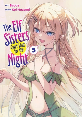 The Elf Sisters Can't Wait for the Night Vol. 5 by Hozumi, Kei