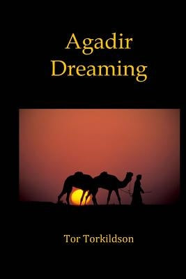 Agadir Dreaming by Torkildson, Tor